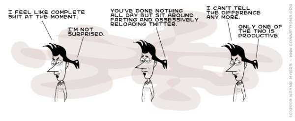 That was 441 comics before resorting to a fart gag. Do I get a medal? Ok, fine, so no. Pthhhhhht. Seriously, though. You would not want to be in the same room as me right now. Even I don't want to be in the same room as me. That was 441 comics before resorting to a fart gag. Do I get a medal? Ok, fine, so no. Pthhhhhht. Seriously, though. You would not want to be in the same room as me right now. Even I don't want to be in the same room as me.